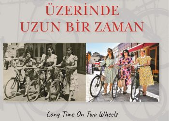 “İki Tekerlek Üzerinde Uzun Bir Zaman” etkinliği 17 Mayıs Cuma günü düzenlenecek