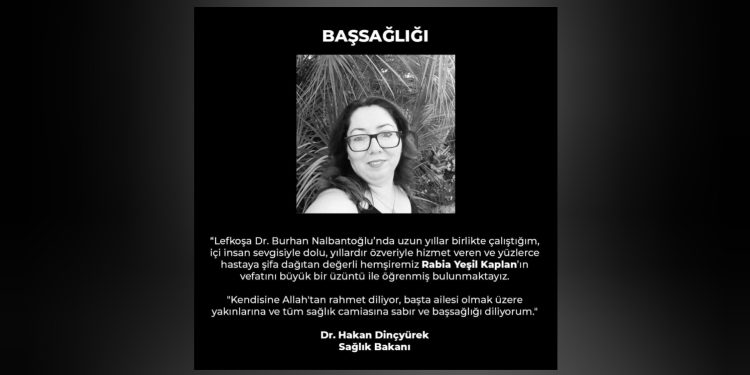 Sağlık Bakanı Dinçyürek,hemşire Rabia Yeşil Kaplan’ın vefatı nedeniyle mesaj yayımladı