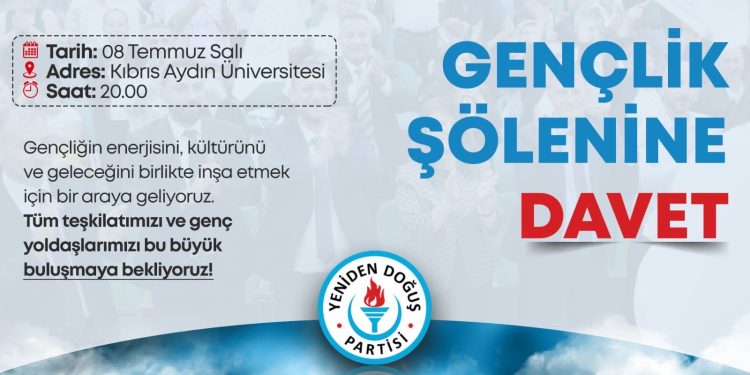 Yeniden Doğuş Partisi, salı günü Gençlik Şöleni düzenliyor