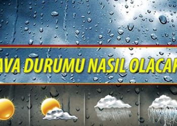Hava durumu nasıl olacak ?