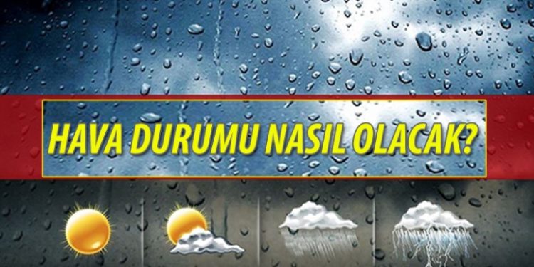 Hava durumu nasıl olacak ?