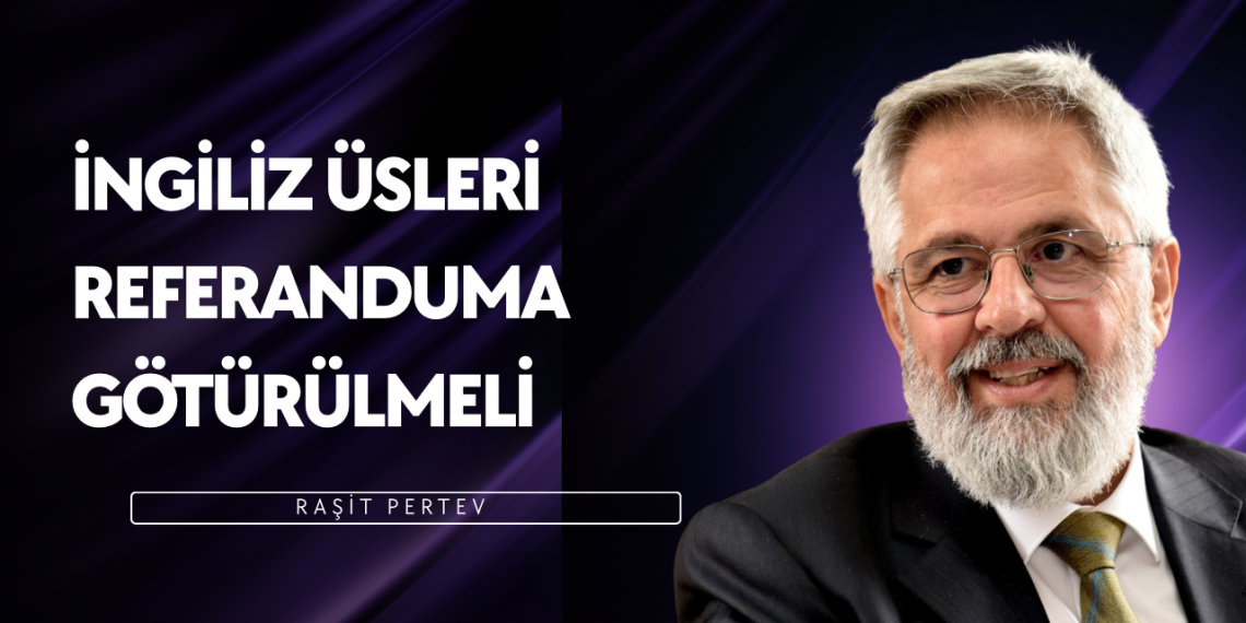 Pertev: Üsler Kıbrıs’ı hedef yapıyor