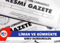 Liman ve Gümrük Grevleri Ertelendi
