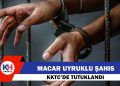 Macaristan uyruklu bir kişi KKTC’deki eski Rum taşınmazlarını suiistimal iddiasıyla tutuklandı