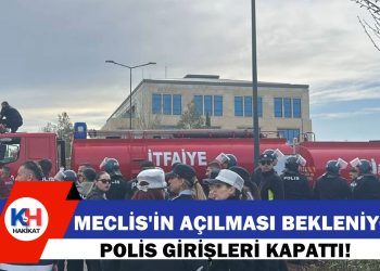 Meclis öncesi güvenlik önlemleri artırıldı