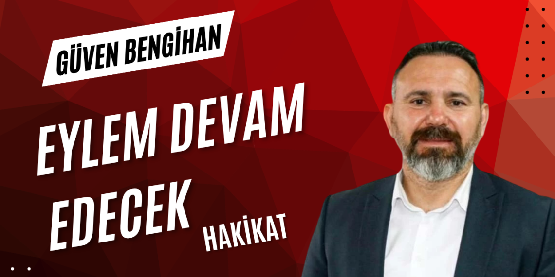 ÖDENEKLER YATANA KADAR DURMAYACAĞIZ