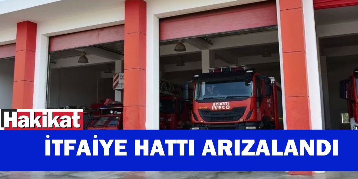 Lefkoşa İtfaiye hattı arızalandı, alternatif numara duyuruldu