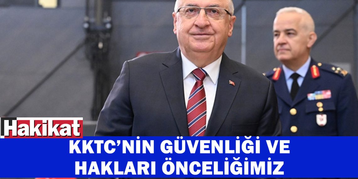 “Bakan Güler: ‘KKTC’nin Güvenliği Kırmızı Çizgimiz’”