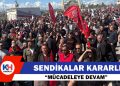 Sendikalardan Genel Grev ve eyleme devam karar