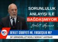 “Devlet Ciddiyeti mi, Fırsatçılık mı?”
