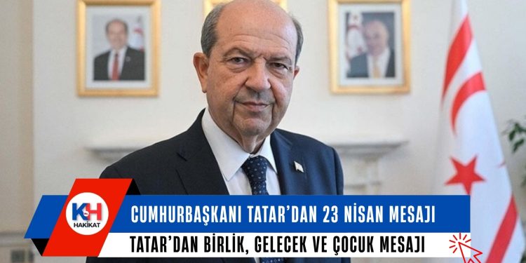 23 Nisan’da Tatar’dan anlamlı açıklama