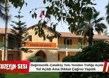Değirmenlik–Çatalköy Yolu Trafiğe Açıldı – Kuzeyin Sesi