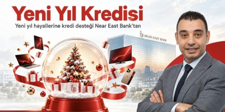 Near East Bank’tan yeni yıl planlarına hediyeli kredi desteği