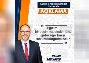 Sadıkoğlu: Eğitim, bir seçim vaadinden öte, geleceğe karşı sorumluluğumuzdur